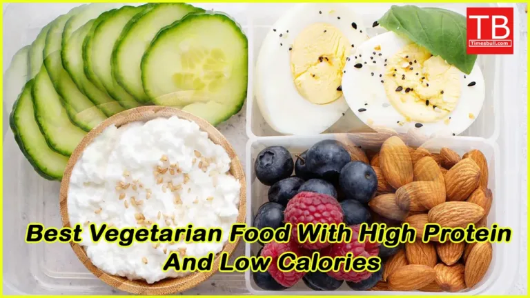 Best Vegetarian Food With High Protein And Low Calories