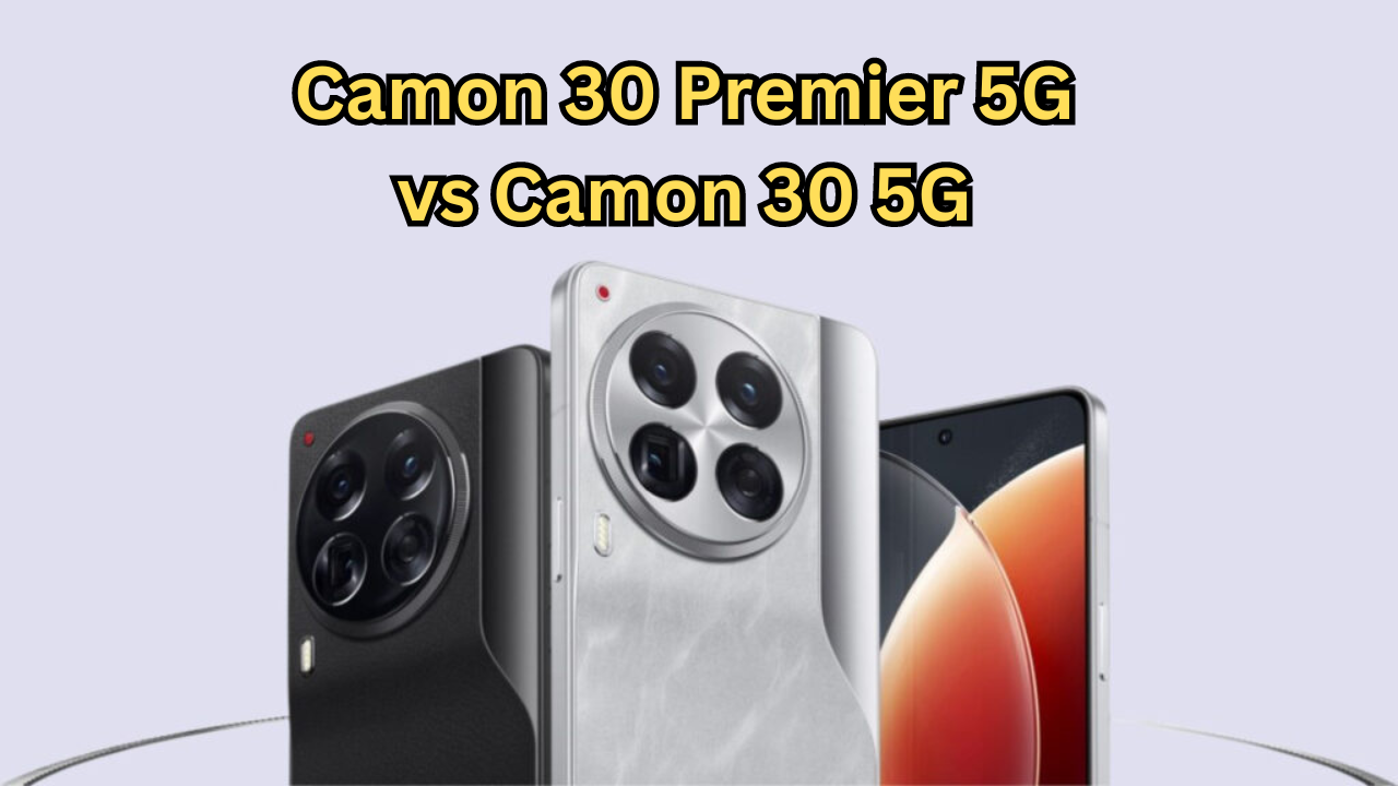 Camon 30 Premier 5G vs Camon 30 5G