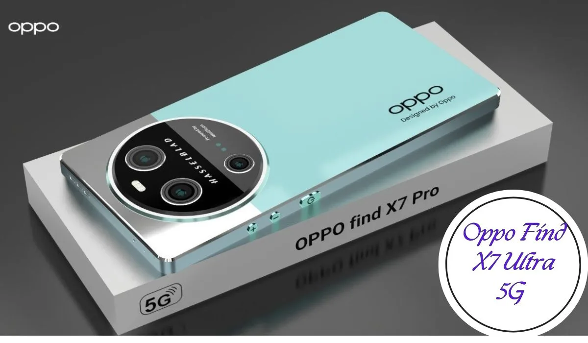 Oppo Find X7 Ultra 5G स्मार्टफोन जल्दी कर रहा है मार्केट में एंट्री, आने से पहले ही बनाया अपना दबदबा