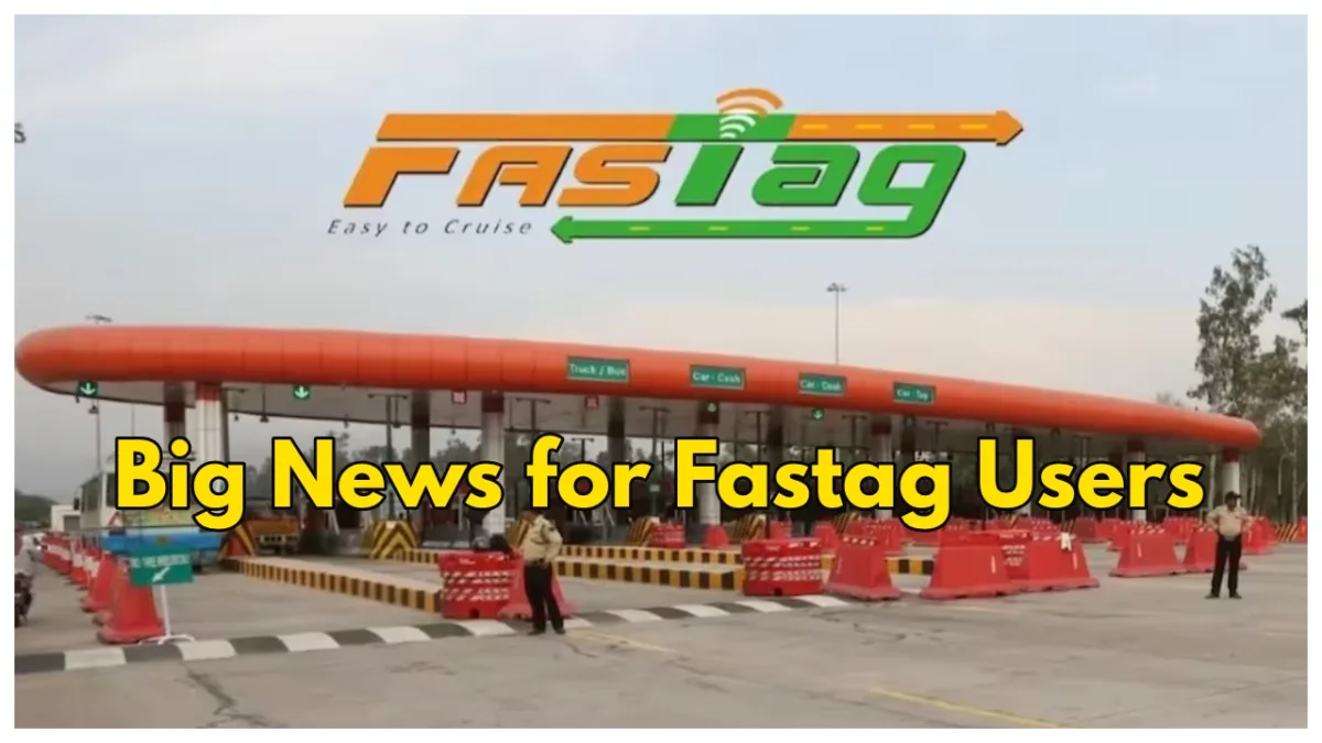 Big News for Fastag Users