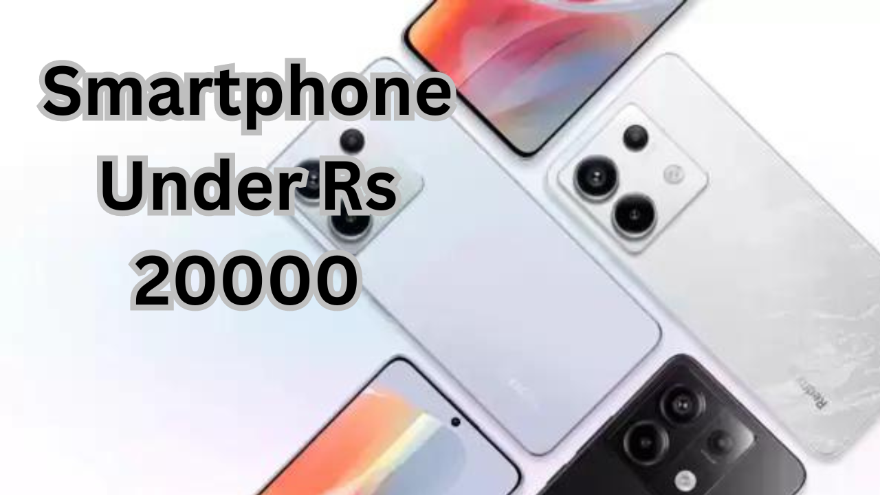 Smartphone Under Rs 20000