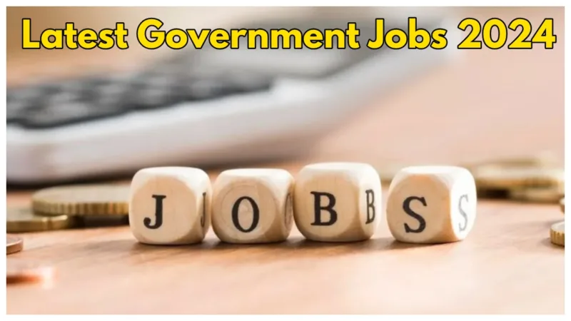 Latest Government Jobs 2024