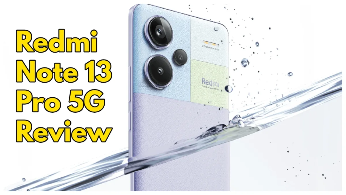 Redmi Note 13 Pro 5G Review