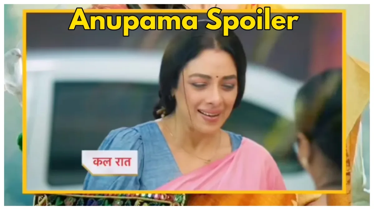 Anupama Spoiler