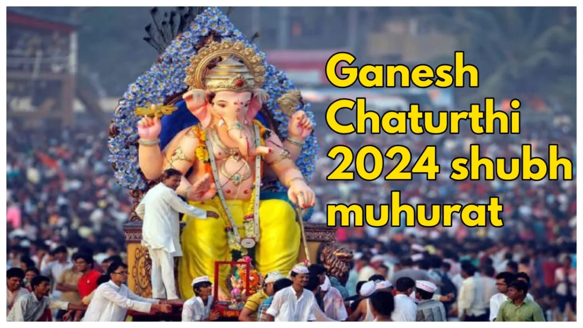 Ganesh Chaturthi 2024 shubh muhurat