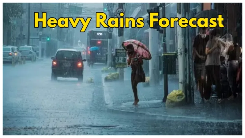 Heavy Rains Forecast