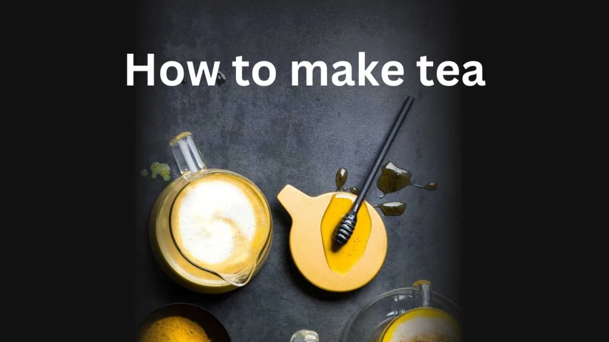 How to make tea 2