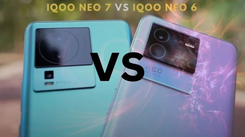 iQOO Neo 6 vs iQOO Neo 7