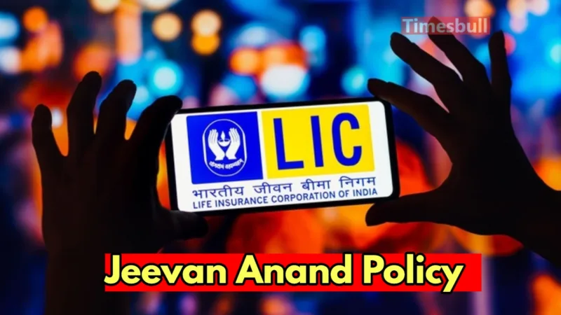 Jeevan Anand Policy