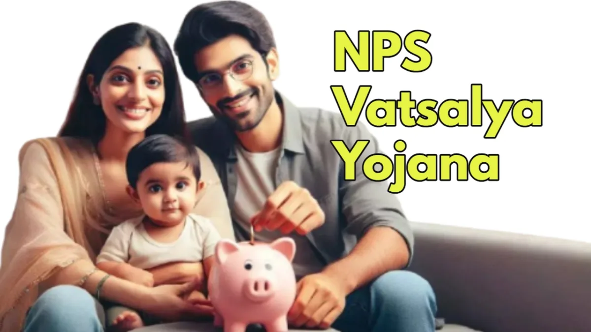 NPS Vatsalya Yojana 2