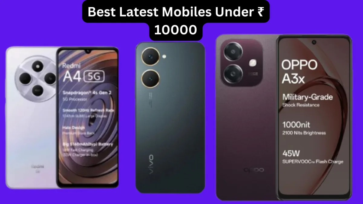 Best Latest Mobiles Under ₹ 10000