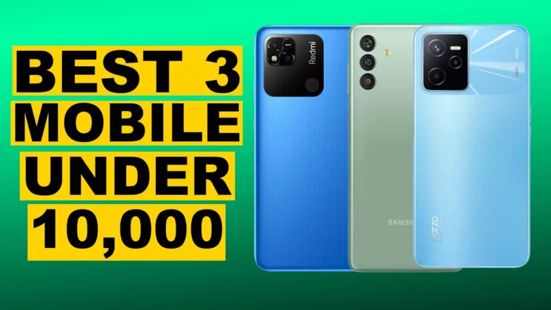 Best of 3 smartphones under 10000