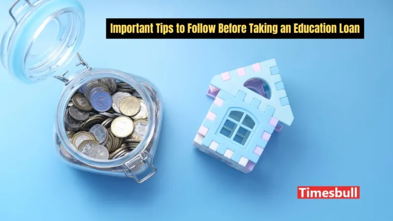 Important Tips to Follow Before Taking an Education Loan