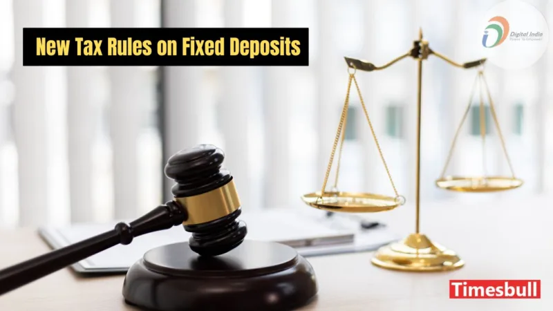 New Tax Rules on Fixed Deposits