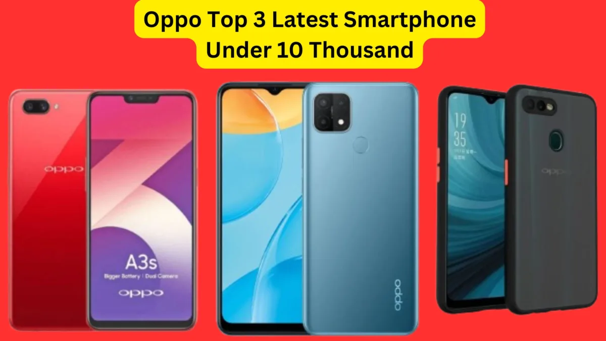 Oppo Top 3 Latest Smartphone Under 10 Thousand