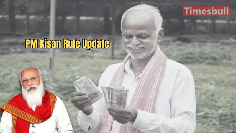 PM Kisan Rule Update