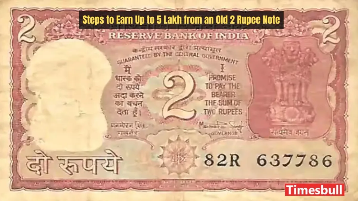 Steps to Earn Up to ₹5 Lakh from an Old ₹2 Rupee Note