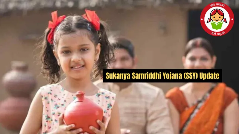 Sukanya Samriddhi Yojana (SSY) Update