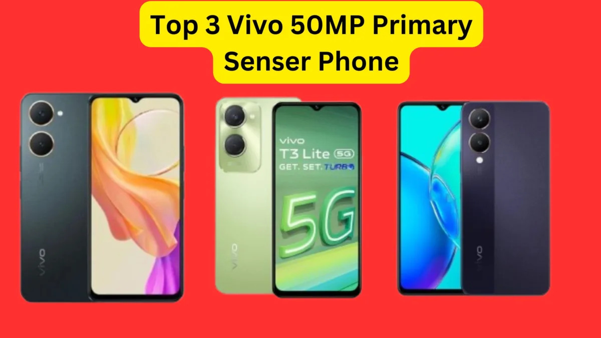 Top 3 Vivo 50MP Primary Senser Phone