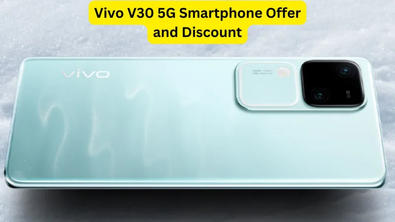 Vivo V30 5G Smartphone Offer and Discount