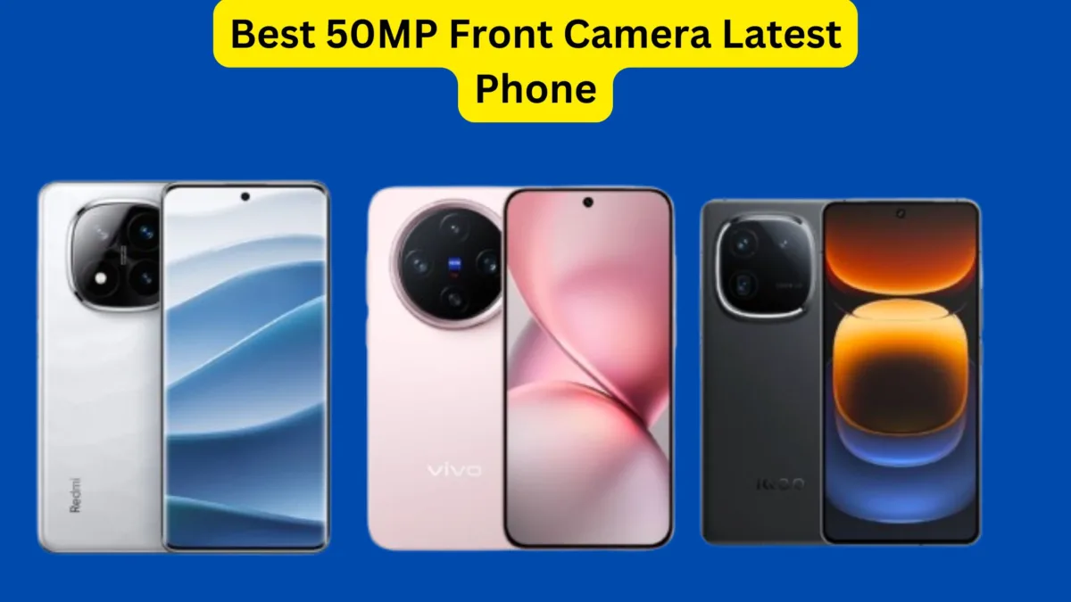 Best 50MP Front Camera Latest Phone