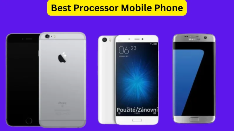 Best Processor Mobile Phone