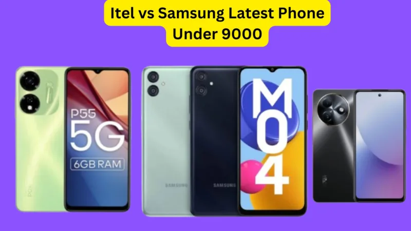 Itel vs Samsung Latest Phone Under 9000