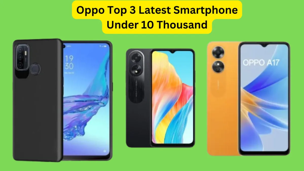 Oppo Top 3 Latest Smartphone Under 10 Thousand