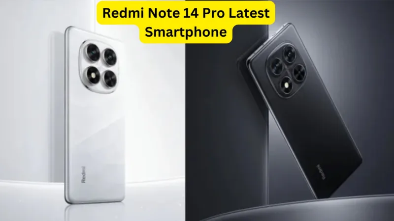 Redmi Note 14 Pro Latest Smartphone