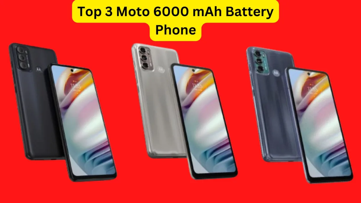 Top 3 Moto 6000 mAh Battery Phone