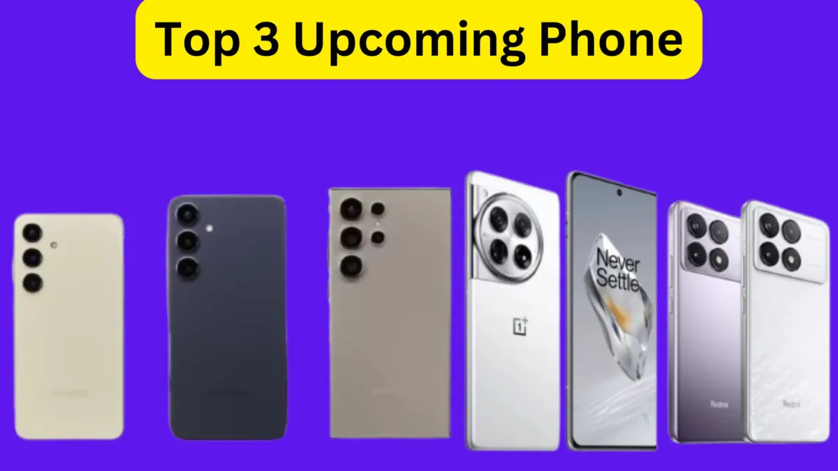 Top 3 Upcoming Phone