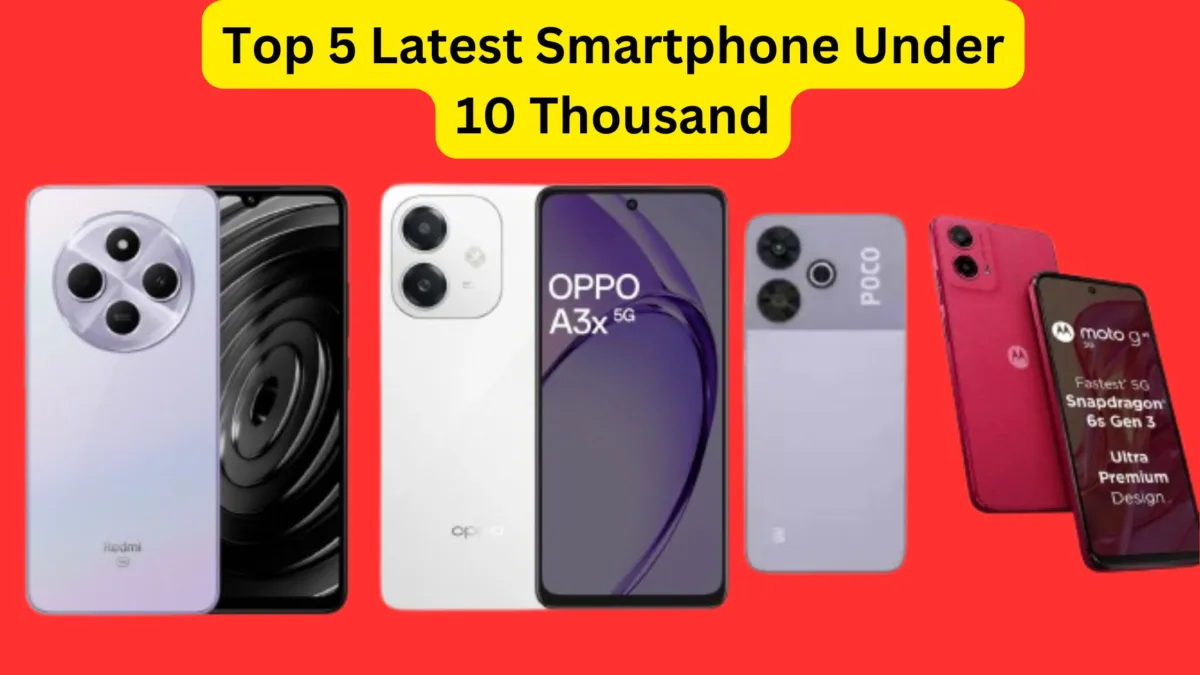 Top 5 Latest Smartphone Under 10 Thousand